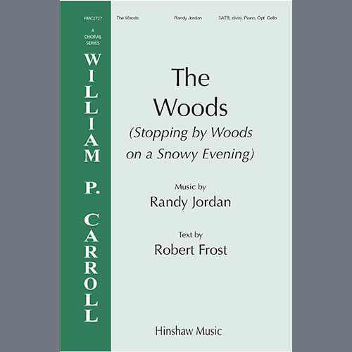 Randy Jordan, The Woods (Stopping By Woods On A Snowy Evening), SATB Choir