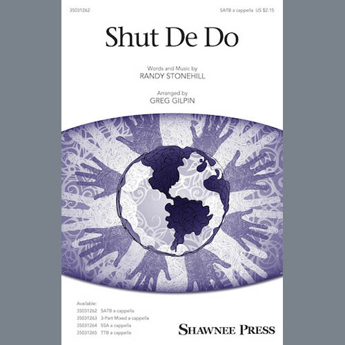 Randy Stonehill, Shut de Do (arr. Greg Gilpin), SATB