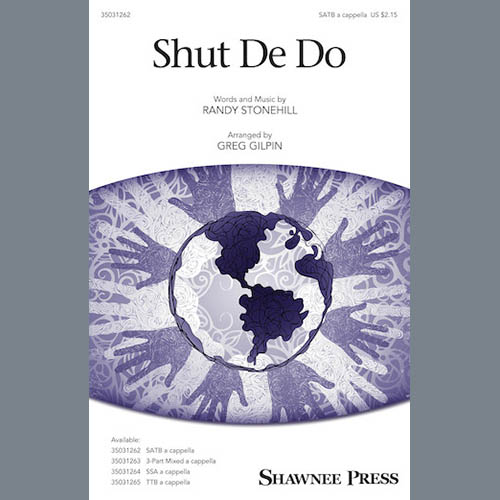 Randy Stonehill, Shut de Do (arr. Greg Gilpin), 3-Part Mixed