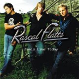 Download Rascal Flatts Feels Like Today sheet music and printable PDF music notes
