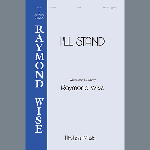 Raymond Wise, I'll Stand, SATB Choir
