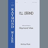 Download Raymond Wise I'll Stand sheet music and printable PDF music notes