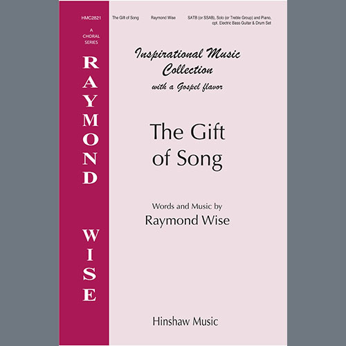 Raymond Wise, The Gift of Song, SATB Choir
