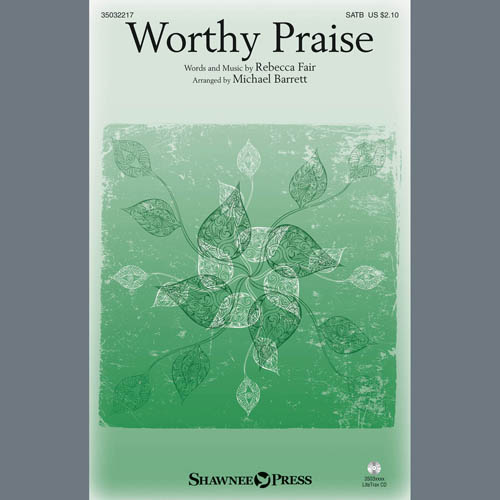 Rebecca Fair, Worthy Praise (arr. Michael Barrett), SATB Choir