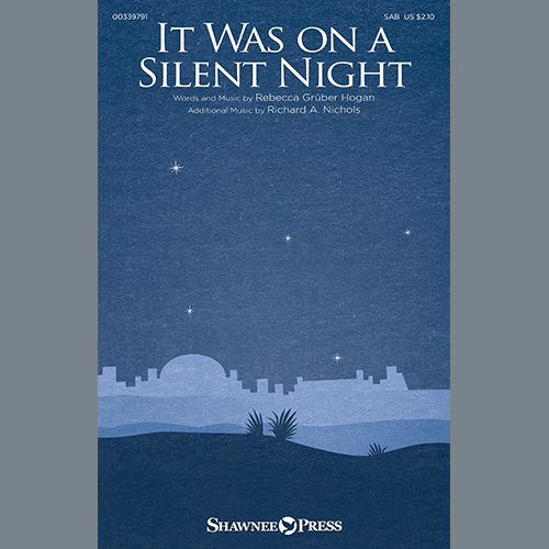 Rebecca Gruber Hogan and Richard A. Nichols, It Was On A Silent Night, SAB Choir