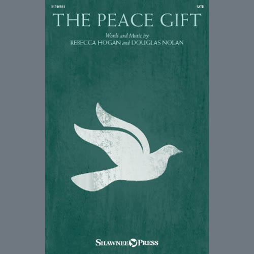 Rebecca Hogan & Douglas Nolan, The Peace Gift, SATB Choir