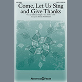Download Rebecca Hogan Come, Let Us Sing And Give Thanks (arr. Stacey Nordmeyer) sheet music and printable PDF music notes