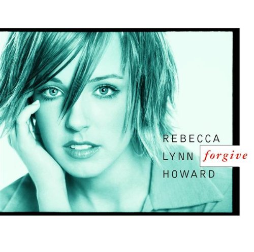 Rebecca Lynn Howard, Forgive, Piano, Vocal & Guitar (Right-Hand Melody)
