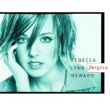 Download Rebecca Lynn Howard Forgive sheet music and printable PDF music notes