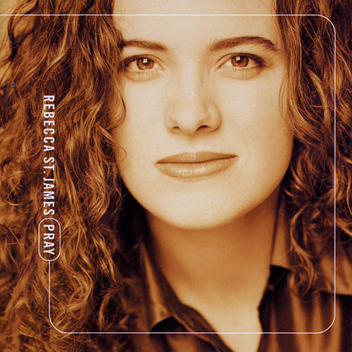 Rebecca St. James, Hold Me Jesus, Melody Line, Lyrics & Chords