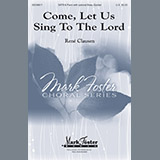 Download Rene Clausen Come, Let Us Sing To The Lord sheet music and printable PDF music notes