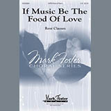 Download Rene Clausen If Music Be The Food Of Love sheet music and printable PDF music notes