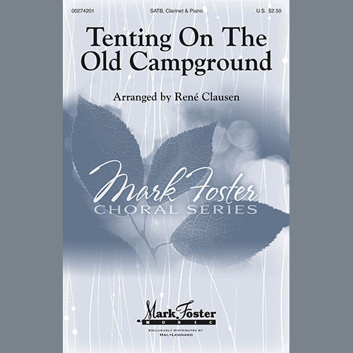 Rene Clausen, Tenting On The Old Campground, SATB Choir