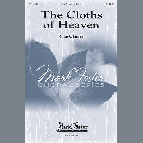 Rene Clausen, The Cloths Of Heaven, SATB Choir