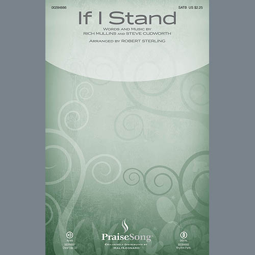 Rich Mullins & Steve Cudworth, If I Stand (arr. Robert Sterling), SATB Choir