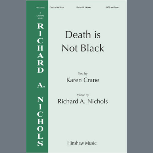 Richard A. Nichols, Death Is Not Black, SATB Choir