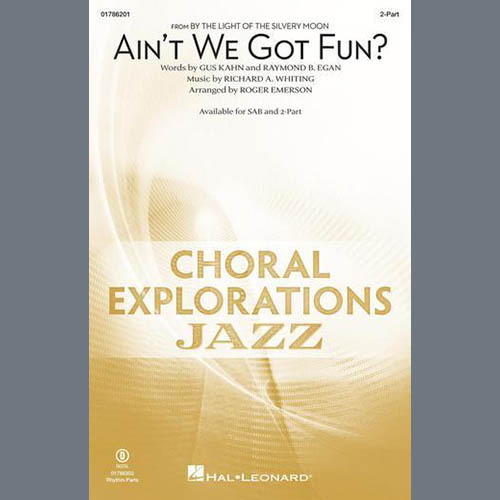 Richard A. Whiting, Ain't We Got Fun? (arr. Roger Emerson), SAB Choir