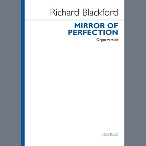 Richard Blackford Richard Blackford, Mirror Of Perfection (Organ Version), SATB Choir