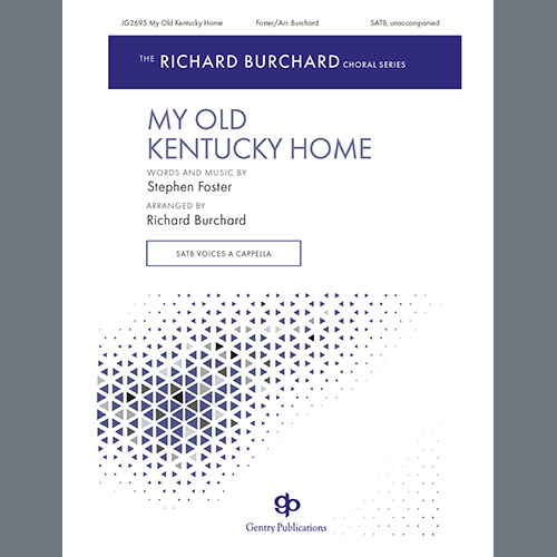 Richard Burchard, My Old Kentucky Home, SATB Choir