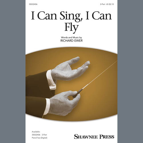 Richard Ewer, I Can Sing, I Can Fly, 2-Part Choir