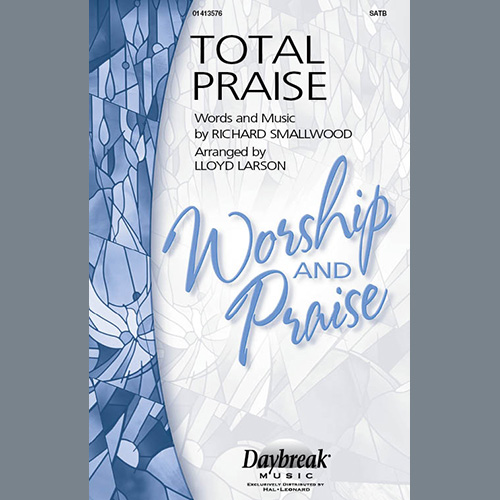 Richard Smallwood, Total Praise (arr. Lloyd Larson), SATB Choir