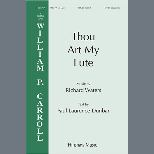 Richard Waters, Thou Art My Lute, SATB Choir