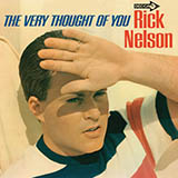 Download Rick Nelson The Very Thought Of You sheet music and printable PDF music notes