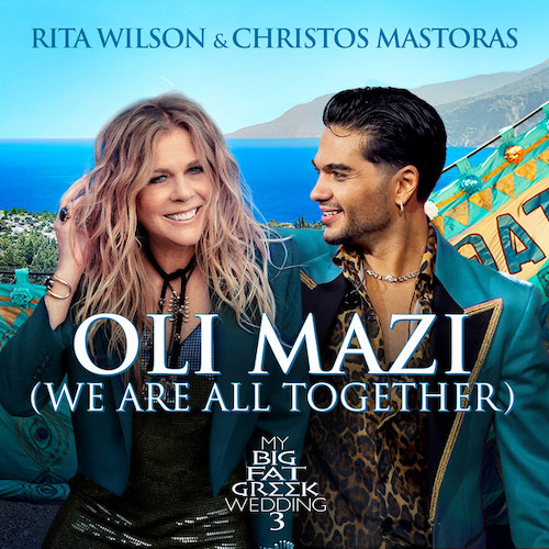 Rita Wilson & Christos Mastoras, OLI MAZI (We Are All Together) (from My Big Fat Greek Wedding 3), Piano, Vocal & Guitar Chords (Right-Hand Melody)