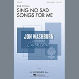 Download Rob Teehan Sing No Sad Songs For Me sheet music and printable PDF music notes