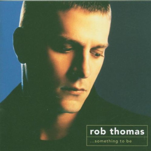 Rob Thomas, All That I Am, Piano, Vocal & Guitar (Right-Hand Melody)