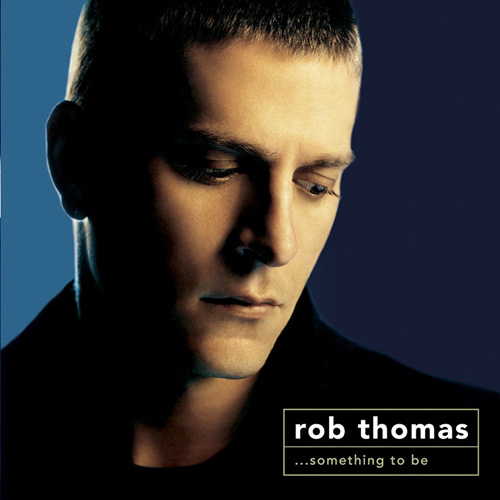 Rob Thomas, My My My, Piano, Vocal & Guitar (Right-Hand Melody)