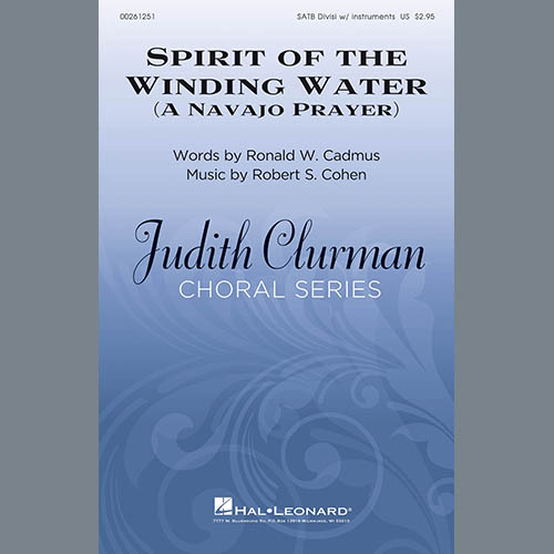 Robert Cohen & Ronald W. Cadmus, Spirit Of The Winding Water (A Navajo Prayer), SATB Choir
