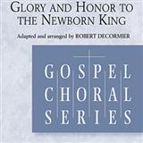 Download Robert DeCormier Glory and Honor To The Newborn King sheet music and printable PDF music notes