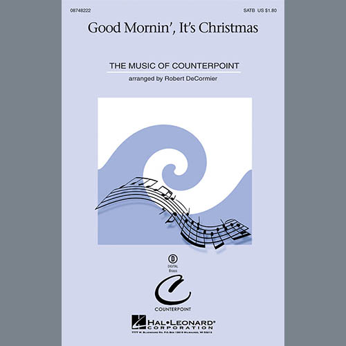 Robert DeCormier, Good Mornin', It's Christmas, SATB