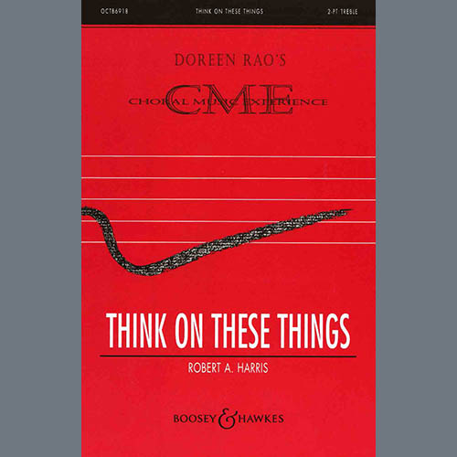 Robert Harris, Think On These Things, 2-Part Choir