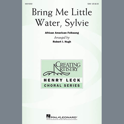 Robert I. Hugh, Bring Me Little Water Sylvie, SAB