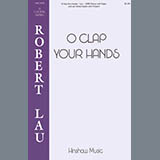 Download Robert Lau O Clap Your Hands sheet music and printable PDF music notes