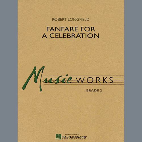 Robert Longfield, Fanfare For A Celebration - Eb Alto Saxophone 1, Concert Band