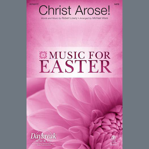 Robert Lowry, Christ Arose (arr. Michael Ware), SATB Choir