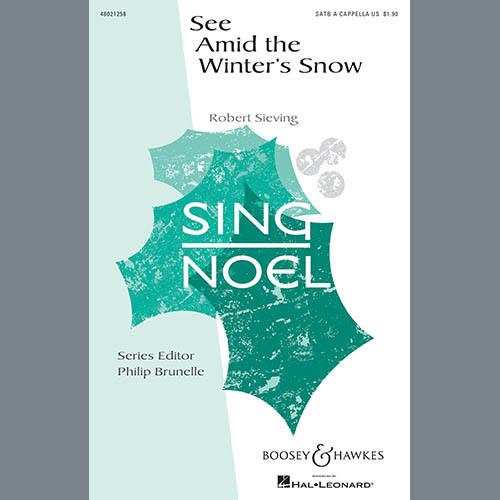 Robert Sieving, See Amid The Winter's Snow, SATB