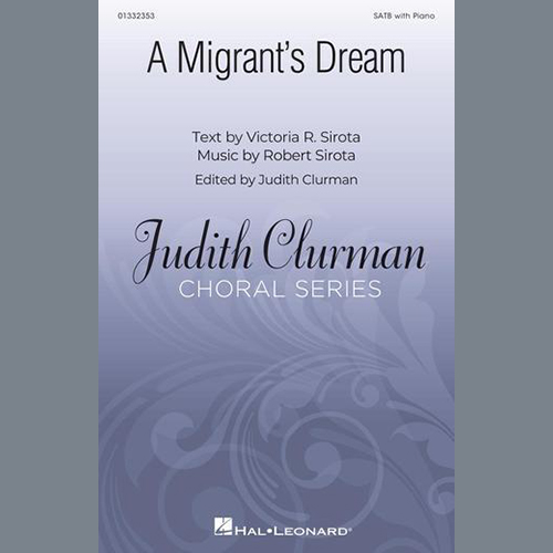 Robert Sirota and Victoria R. Sirota, A Migrant's Dream, SATB Choir