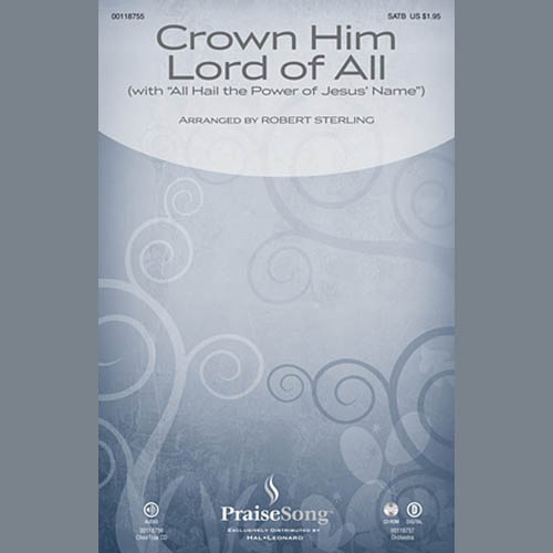 Robert Sterling, Crown Him Lord Of All (with All Hail The Power Of Jesus' Name), SATB Choir