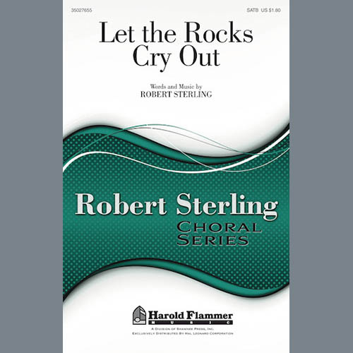 Robert Sterling, Let The Rocks Cry Out, SATB