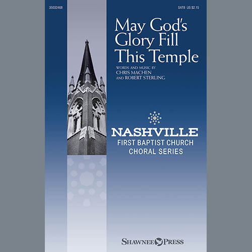 Robert Sterling, May God's Glory Fill This Temple, SATB Choir