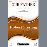 Download Robert Sterling Our Father sheet music and printable PDF music notes