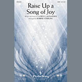 Download Lowell Alexander Raise Up A Song Of Joy (arr. Robert Sterling) sheet music and printable PDF music notes