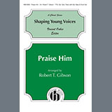 Download Robert T. Gibson Praise Him sheet music and printable PDF music notes