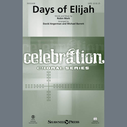 Robin Mark, Days Of Elijah (arr. David Angerman & Michael Barrett), SATB Choir