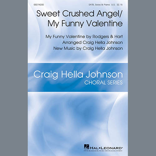 Rodgers & Hart, Sweet Crushed Angel/My Funny Valentine (arr. Craig Hella Johnson), SATB Choir