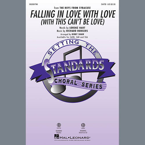 Rodgers & Hart, Falling In Love With Love (with This Can't Be Love) (arr. Kirby Shaw), SATB Choir